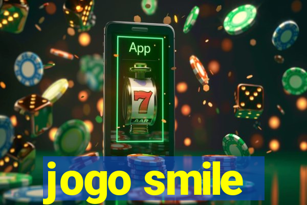 jogo smile