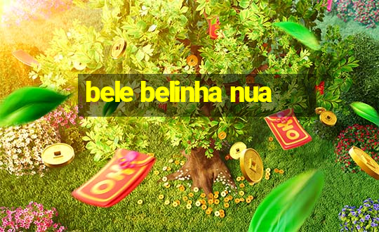 bele belinha nua