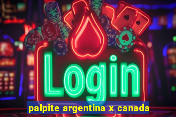 palpite argentina x canada