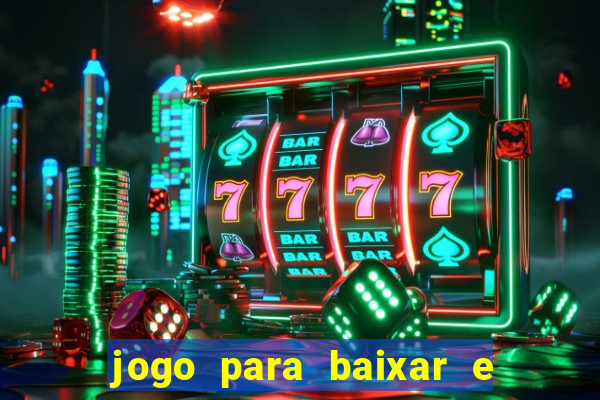 jogo para baixar e ganhar dinheiro