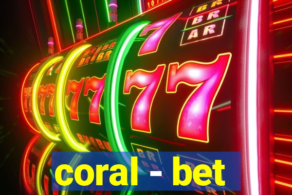 coral - bet