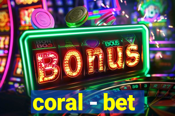 coral - bet