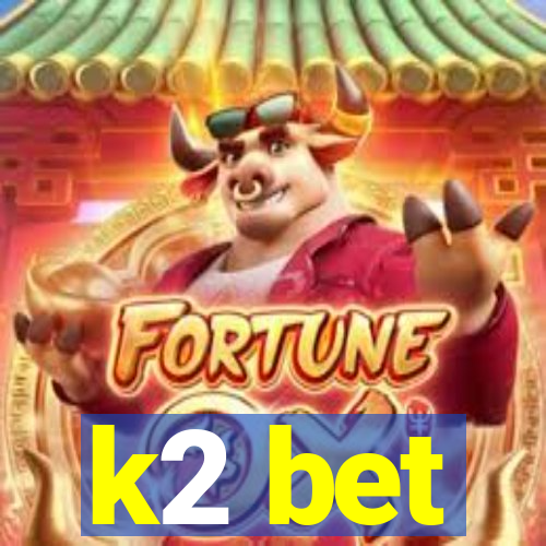 k2 bet