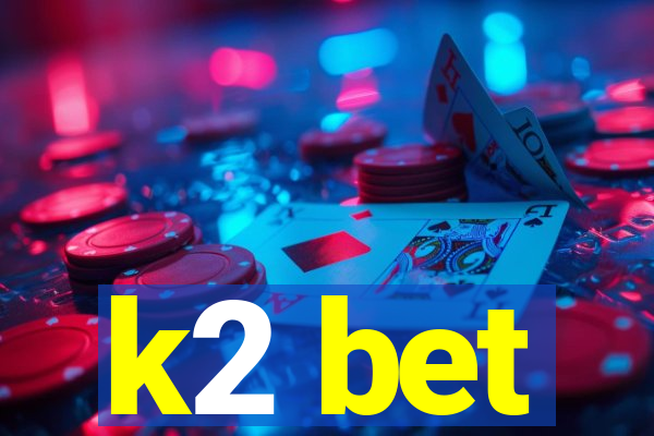 k2 bet