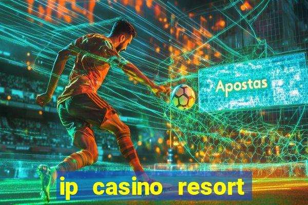 ip casino resort spa biloxi