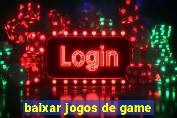 baixar jogos de game