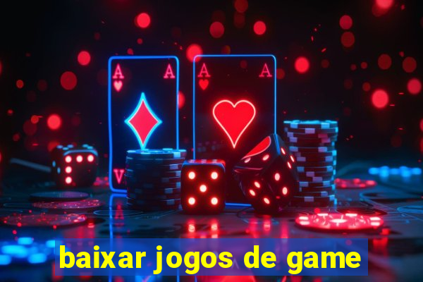 baixar jogos de game