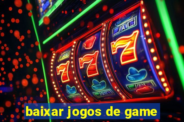 baixar jogos de game