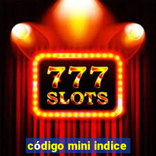 código mini indice