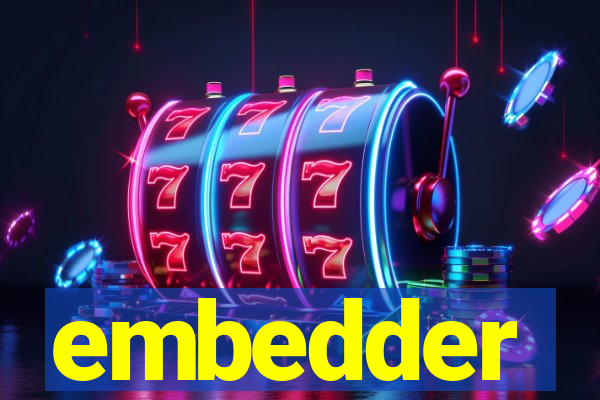 embedder