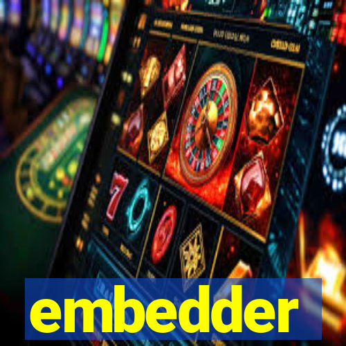 embedder