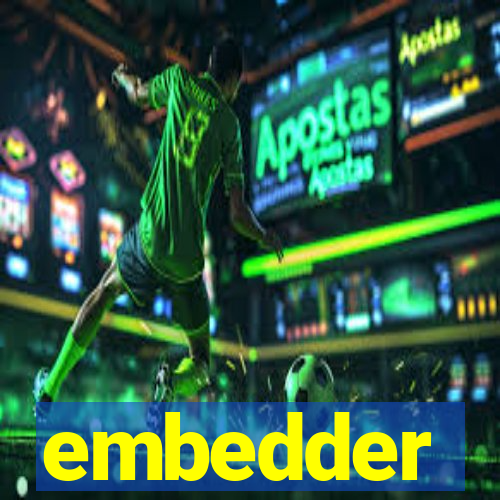 embedder