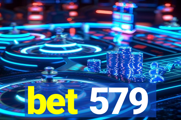 bet 579