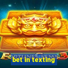 bet in texting