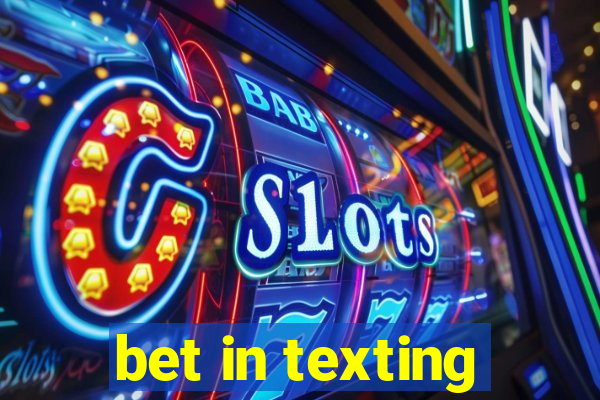 bet in texting