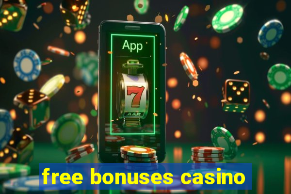 free bonuses casino