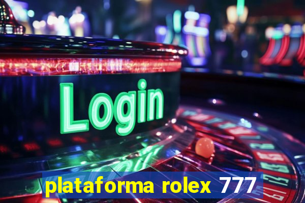 plataforma rolex 777