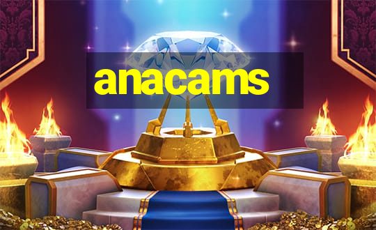 anacams