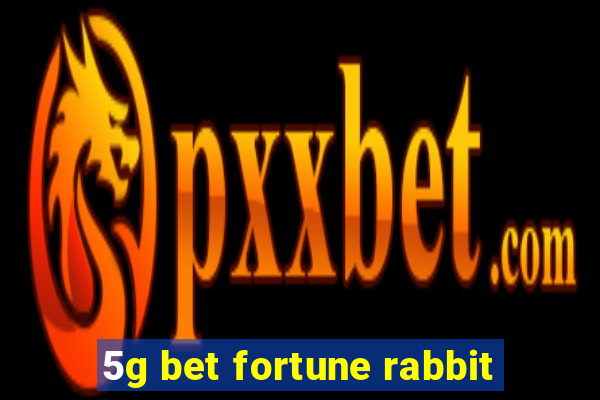 5g bet fortune rabbit