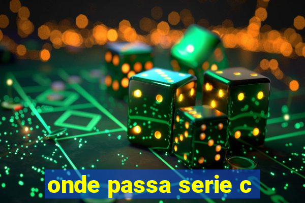 onde passa serie c