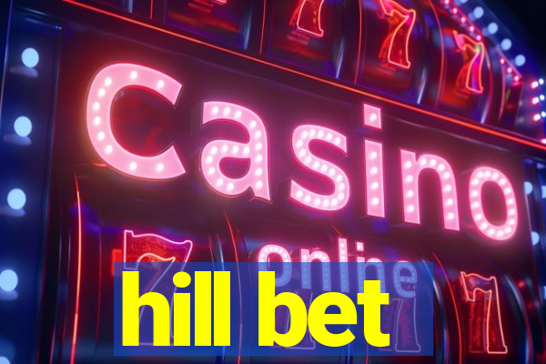 hill bet