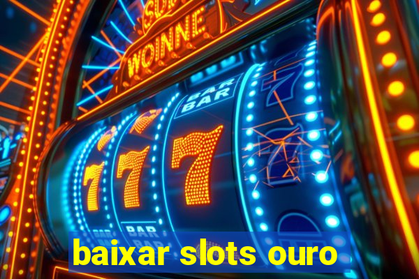 baixar slots ouro