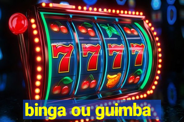 binga ou guimba