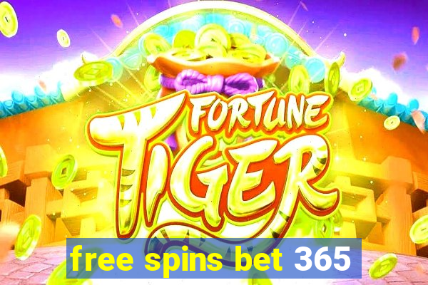 free spins bet 365