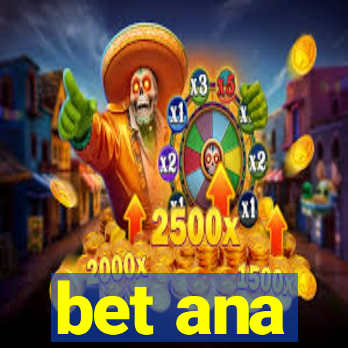 bet ana