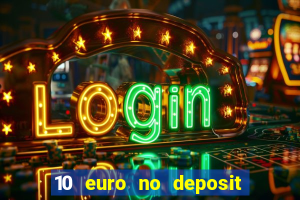 10 euro no deposit casino 2023