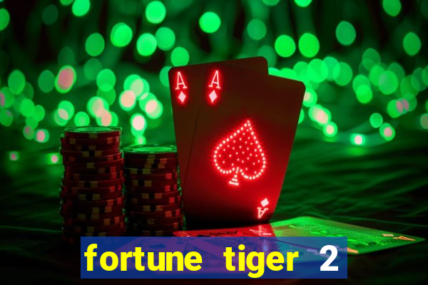 fortune tiger 2 demo free