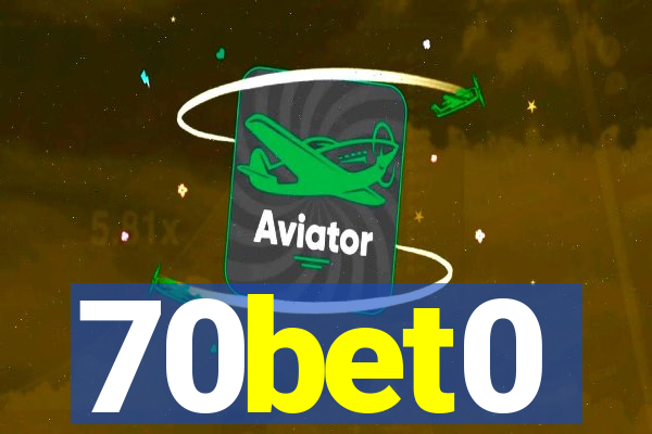 70bet0