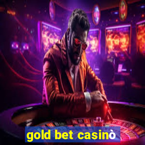 gold bet casinò