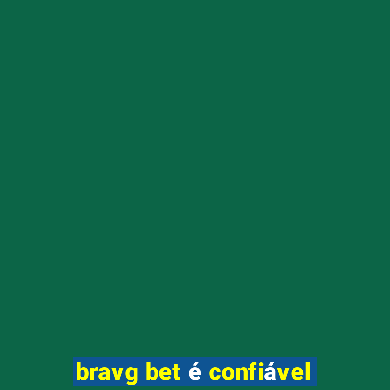 bravg bet é confiável