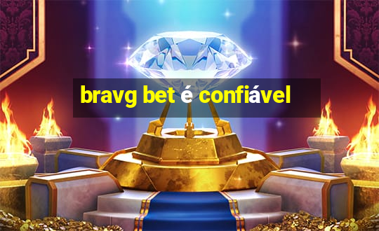 bravg bet é confiável