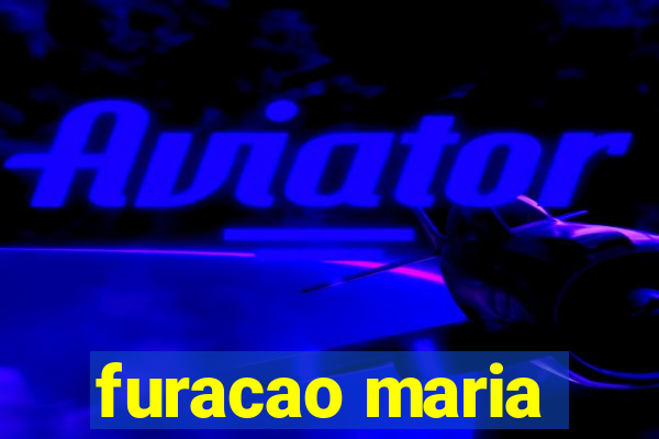 furacao maria