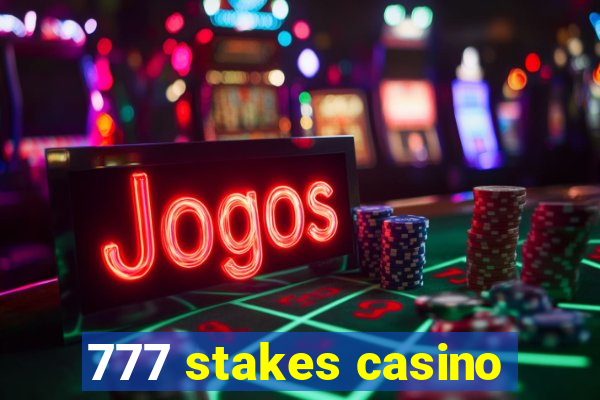 777 stakes casino