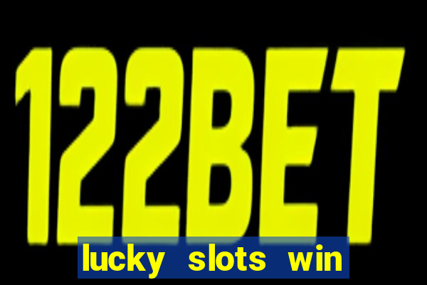 lucky slots win real cash gcash