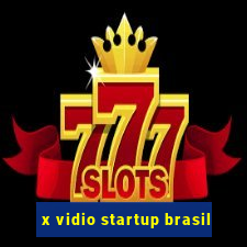 x vidio startup brasil