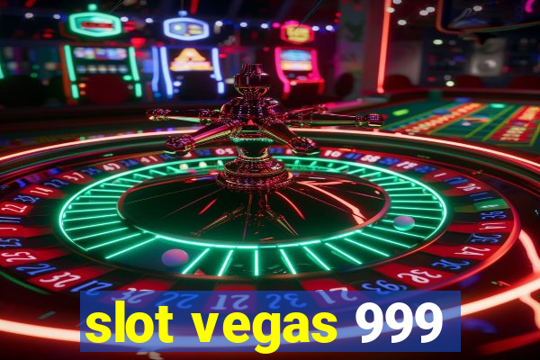 slot vegas 999