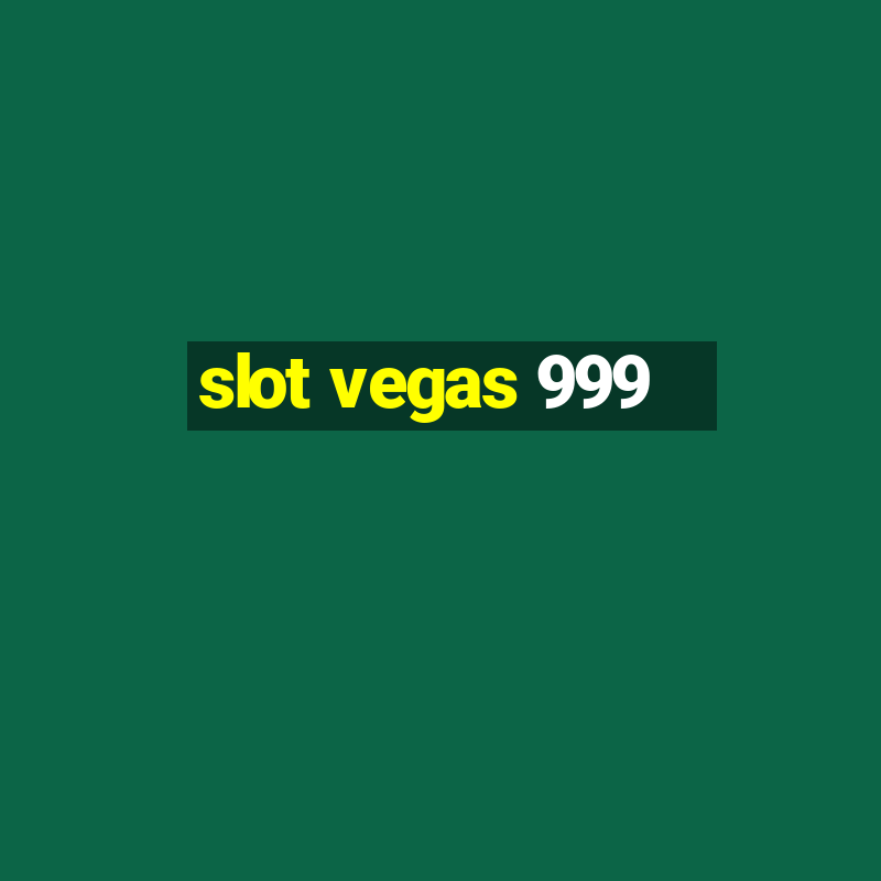 slot vegas 999