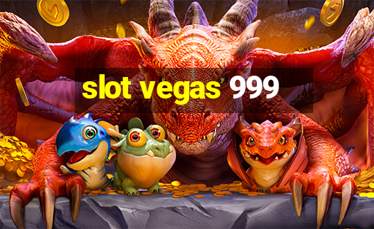 slot vegas 999