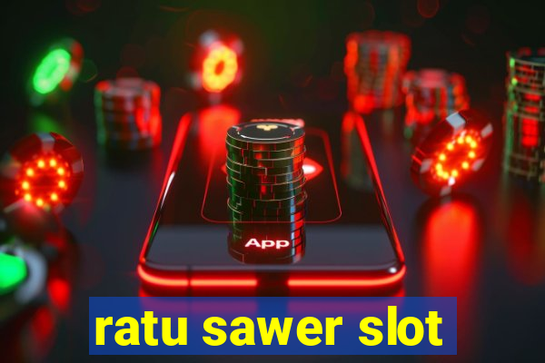 ratu sawer slot