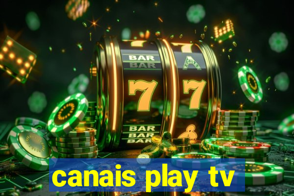 canais play tv