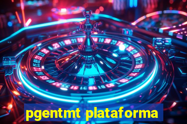 pgentmt plataforma