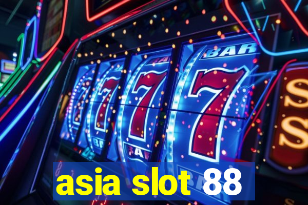 asia slot 88