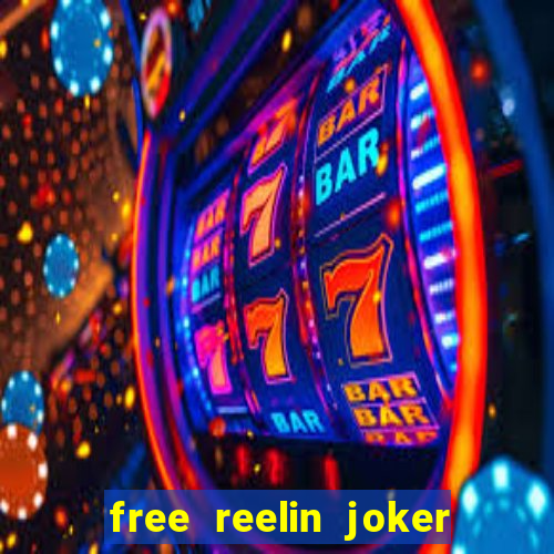 free reelin joker 1000 slot free play