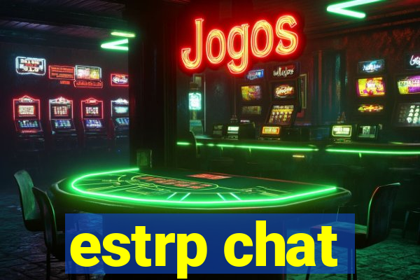 estrp chat