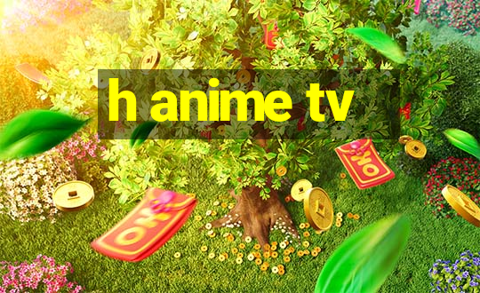 h anime tv