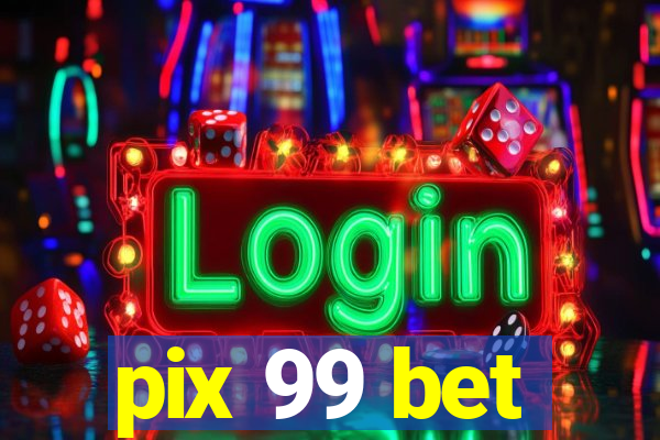 pix 99 bet